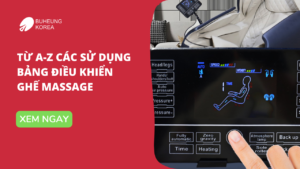 Từ A-Z Các Sử Dụng Bảng Điều Khiển Ghế Massage 20