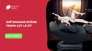 Ghế Massage Không Trọng Lực Là Gì: Ai Nên Sử Dụng 64