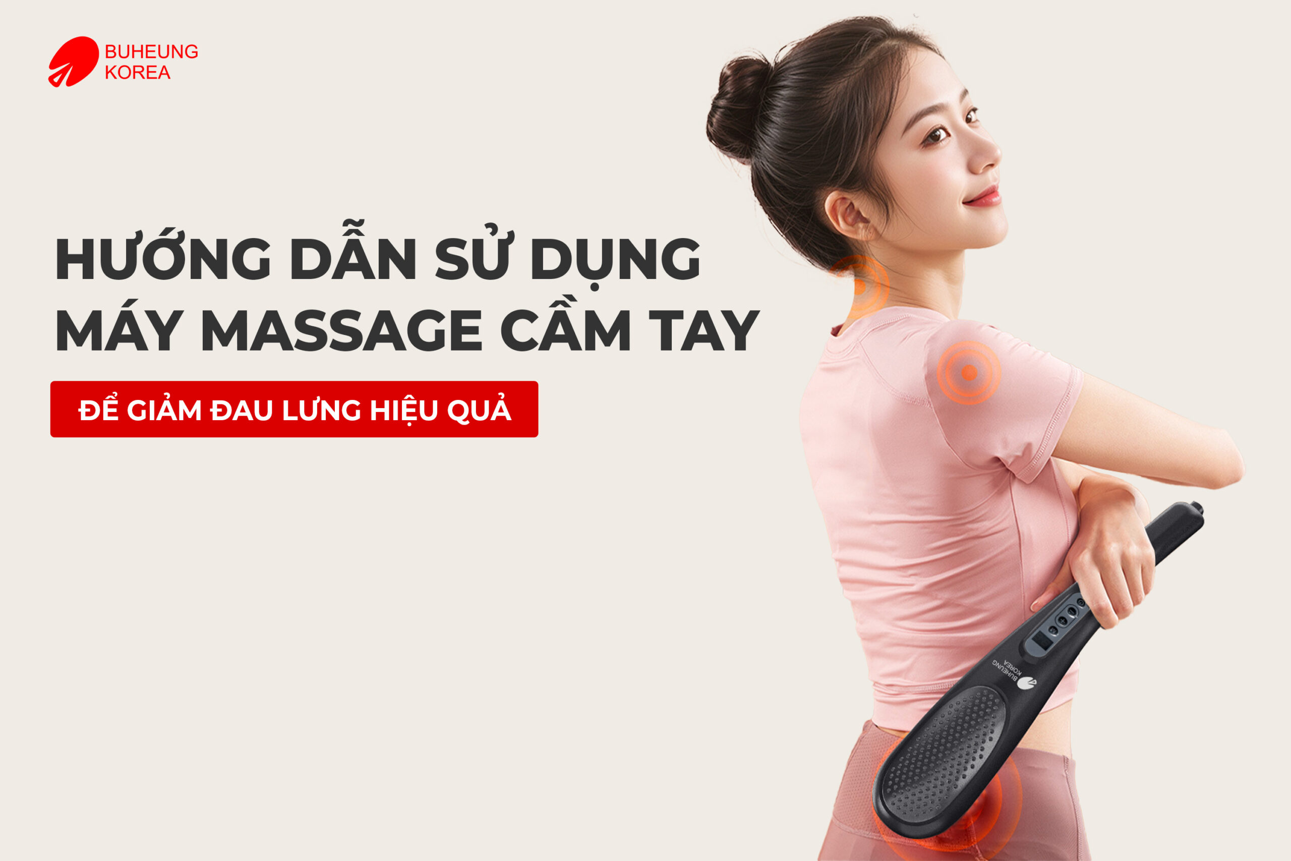 Giảm Đau Lưng Hiệu Quả Với Máy Massage Cầm Tay  5