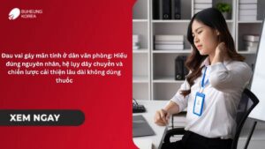 Đau vai gáy mãn tính ở dân văn phòng: Hiểu đúng nguyên nhân, hệ lụy dây chuyền và chiến lược cải thiện lâu dài không dùng thuốc