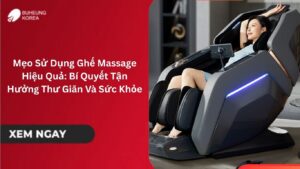Mẹo Sử Dụng Ghế Massage Hiệu Quả: Bí Quyết Tận Hưởng Thư Giãn Và Sức Khỏe