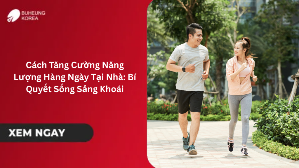 Cách Tăng Cường Năng Lượng Hàng Ngày Tại Nhà: Bí Quyết Sống Sảng Khoái