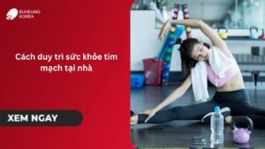 Cách duy trì sức khỏe tim mạch tại nhà 27
