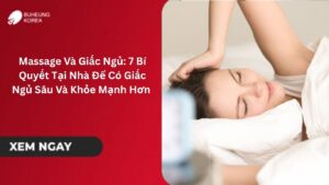 Massage Và Giấc Ngủ: 7 Bí Quyết Tại Nhà Để Có Giấc Ngủ Sâu Và Khỏe Mạnh Hơn Năm 2025