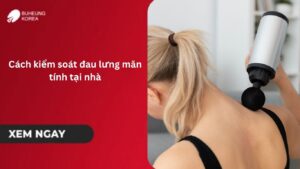Cách kiểm soát đau lưng mãn tính tại nhà