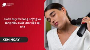 Cách duy trì năng lượng và tăng hiệu suất làm việc tại nhà 4
