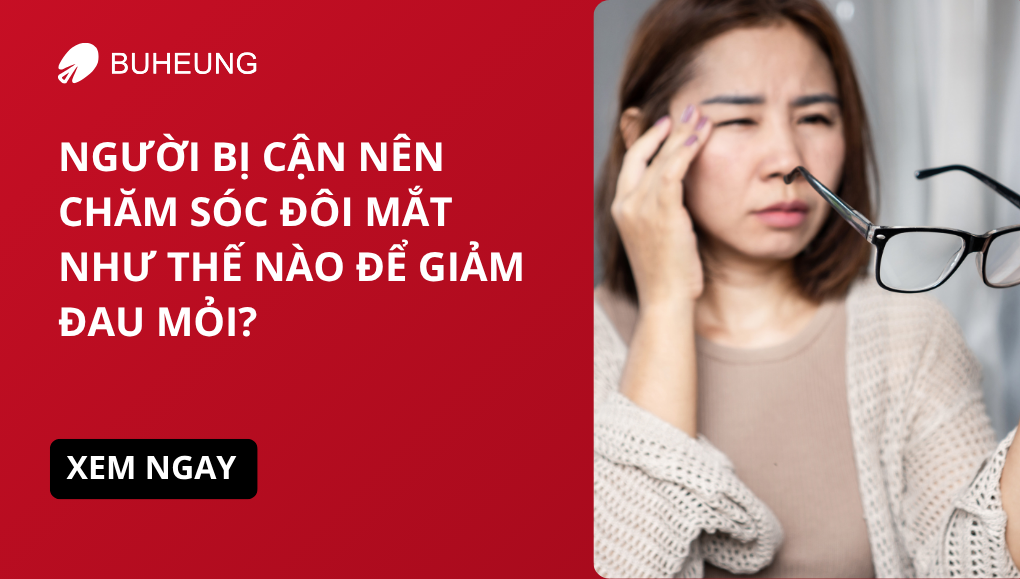 Người Bị Cận Nên Chăm Sóc Đôi Mắt Như Thế Nào Để Giảm Đau Mỏi 4 chăm sóc mắt cho người bị cận