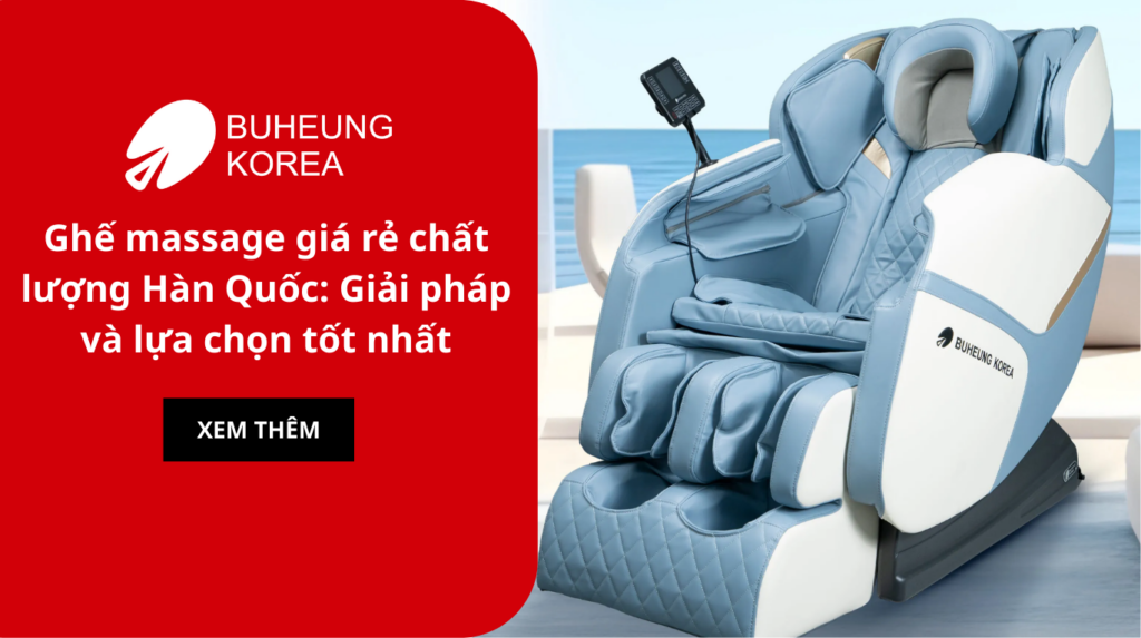Ghế massage giá rẻ chất lượng Hàn Quốc: Giải pháp và lựa chọn tốt nhất 1