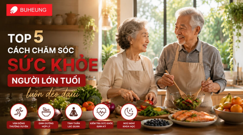 Top 5 cách chăm sóc sức khỏe người lớn tuổi luôn dẻo dai 4