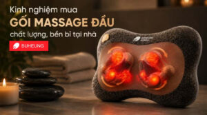 Kinh nghiệm mua gối massage đầu chất lượng, bền bỉ tại nhà 13