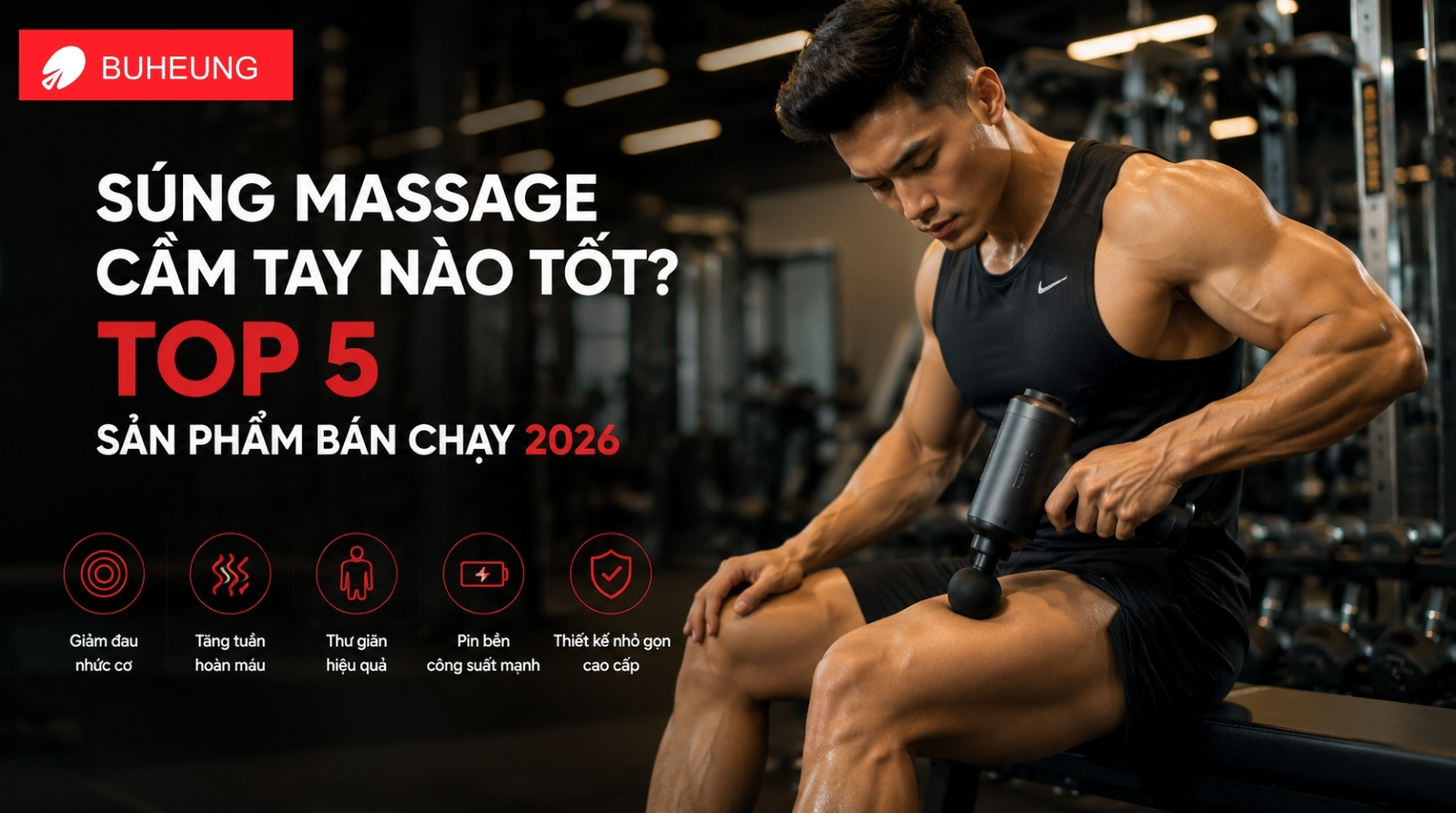 Súng massage cầm tay nào tốt? Top 5 sản phẩm bán chạy 2026 1