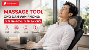 Massage tool cho dân văn phòng: Giải pháp thư giãn tại chỗ 20